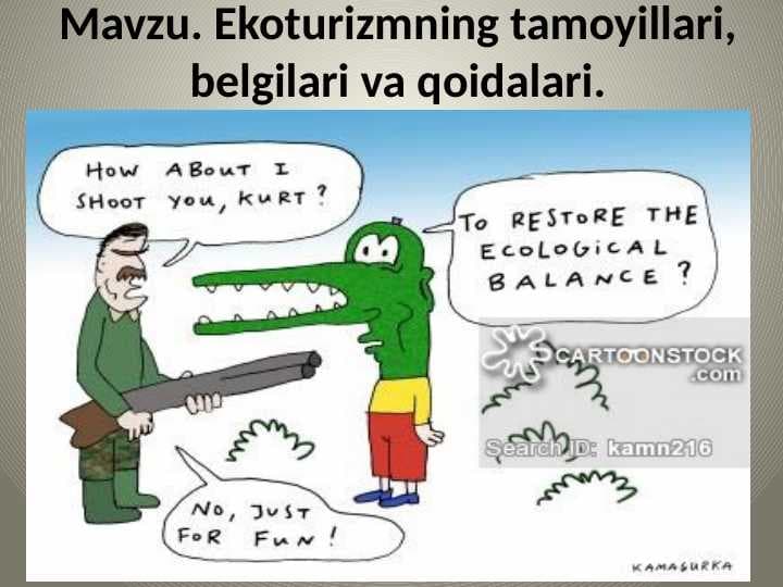 Ekoturizmning tamoyillari, belgilari va qoidalari.
