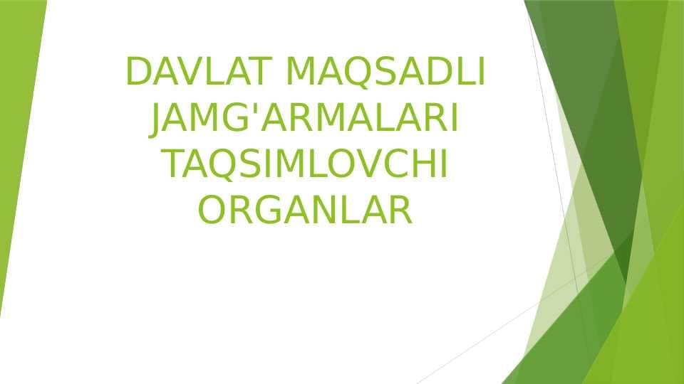 DAVLAT MAQSADLI JAMG'ARMALARI TAQSIMLOVCHI ORGANLAR