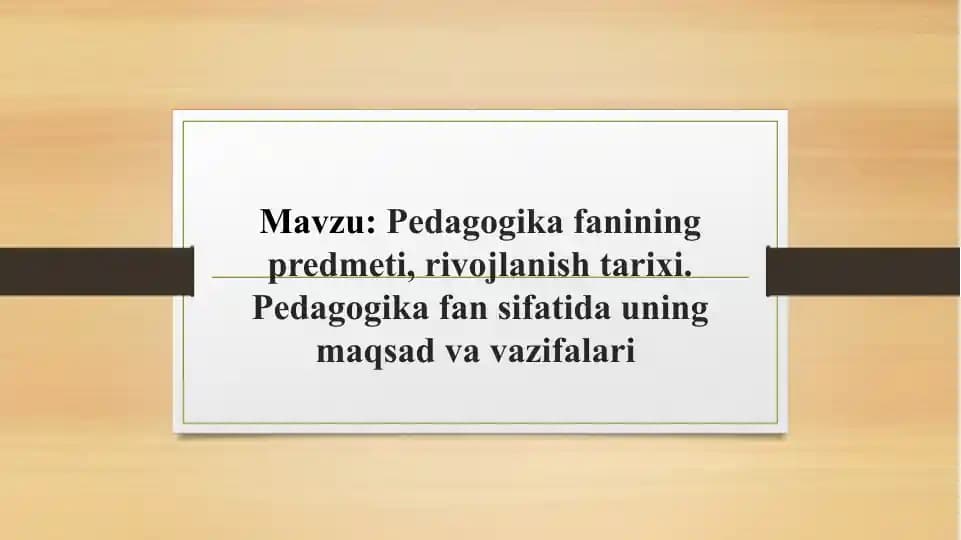 Pedagogika fanining predmeti, rivojlanish tarixi