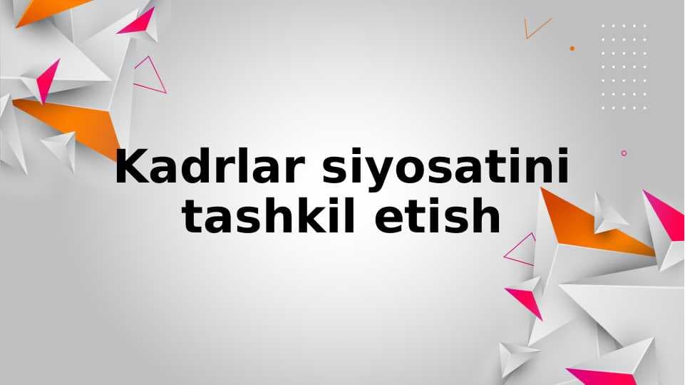 Kadrlar siyosatini tashkil etish
