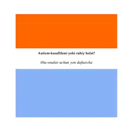 Autizm-kasallikmi yoki ruhiy holat? Ota-onalar uchun yon daftarcha