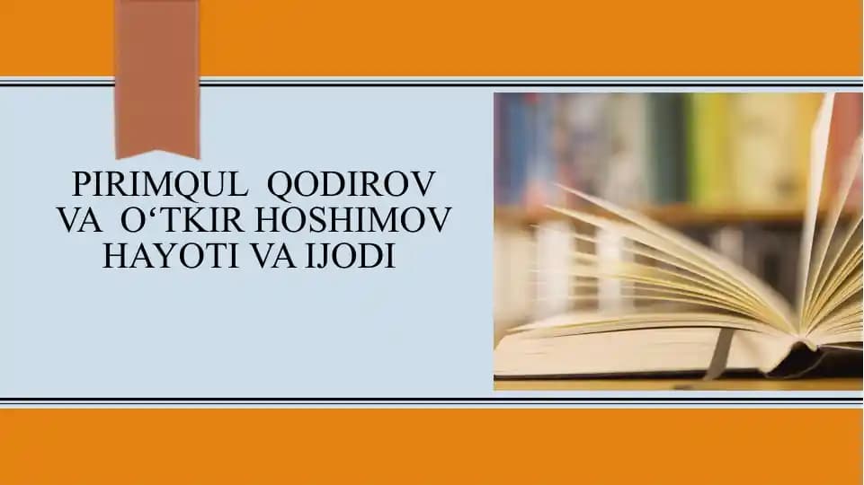 Pirimqul  Qodirov va  Oʻtkir Hoshimov hayoti va ijodi