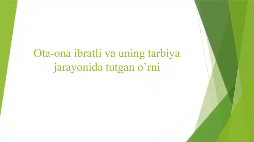 Ota-ona ibrati va uning tarbiya jarayonida tutgan o’rni