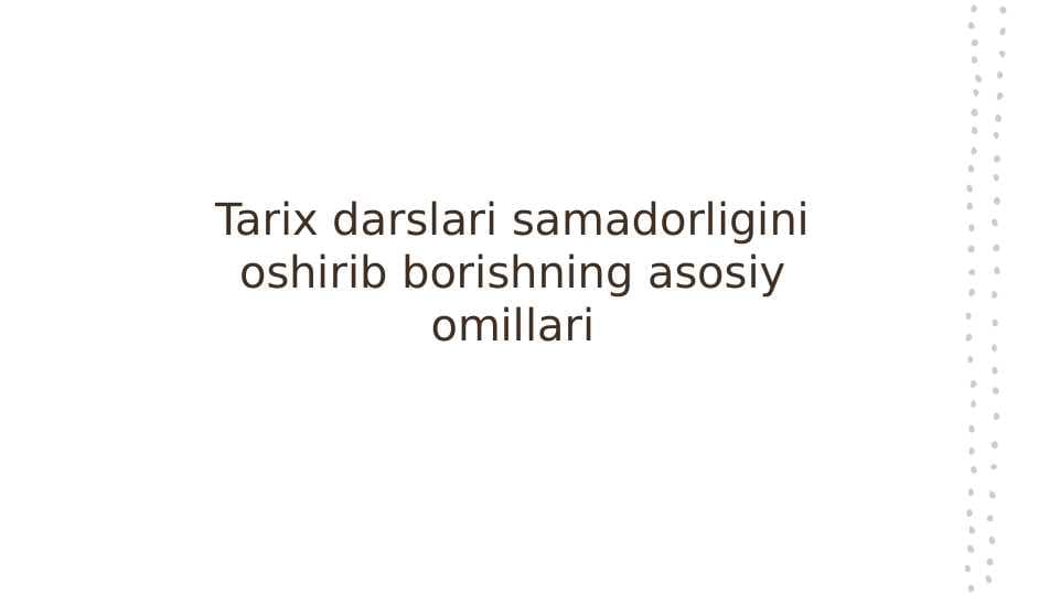Tarix darslari samadorligini oshirib borishning asosiy omillari