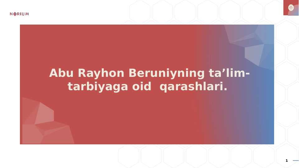 Abu Rayhon Beruniyning ta’lim-tarbiyaga oid  qarashlari.