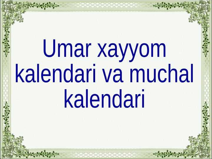 umar xayyom kalendari va muchal kalendari