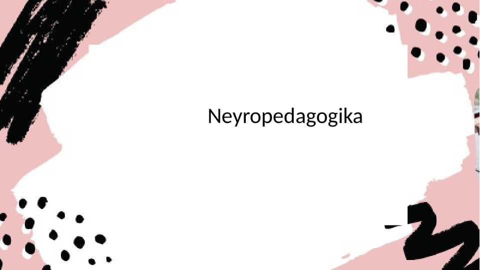 Neyropedagogika pedagogika fanining sohasi sifatida