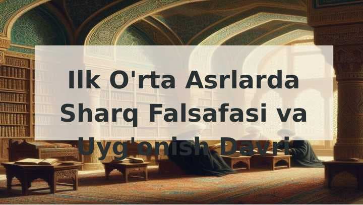 Ilk O'rta Asrlarda Sharq Falsafasi va Uyg'onish Davri