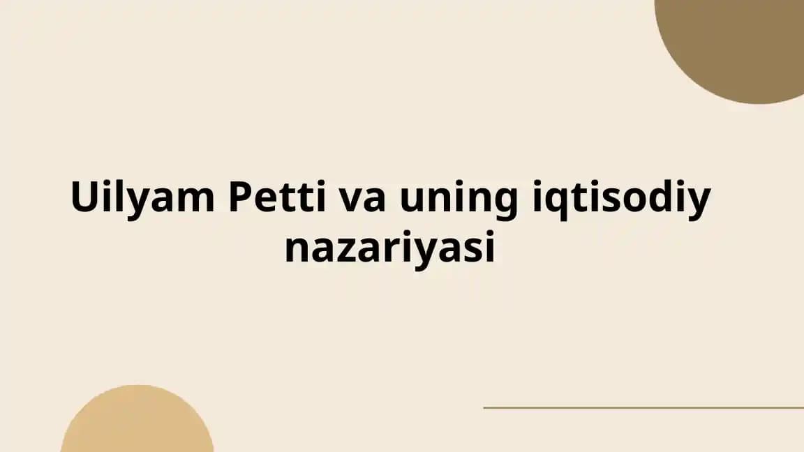 Uilyam Petti va uning iqtisodiy nazariyasi
