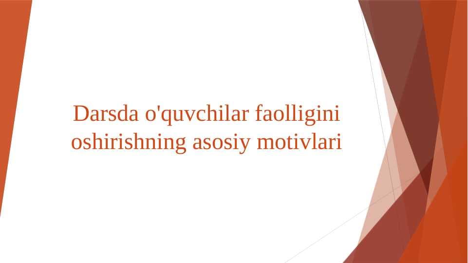 Darsda o'quvchilar faolligini oshirishning asosiy motivlari