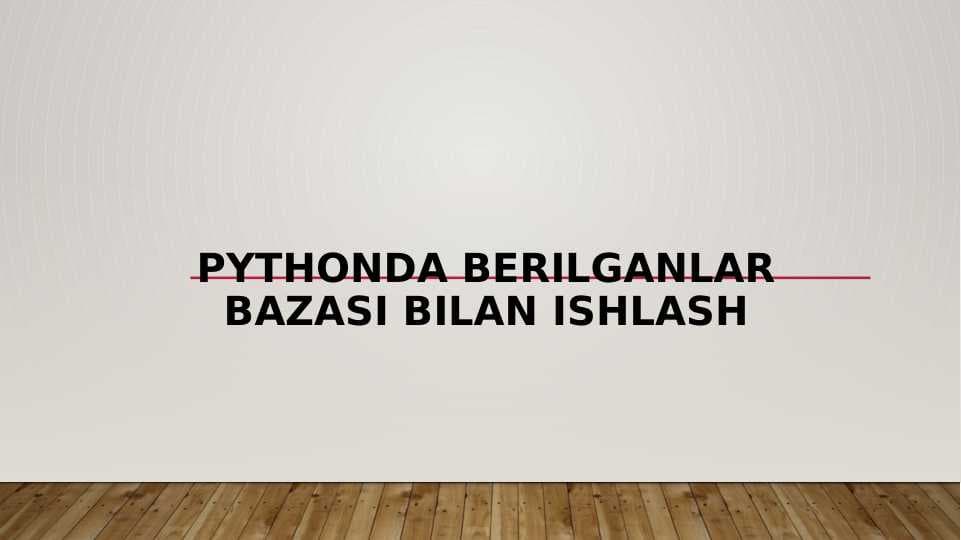 Pythonda berilganlar bazasi bilan ishlash