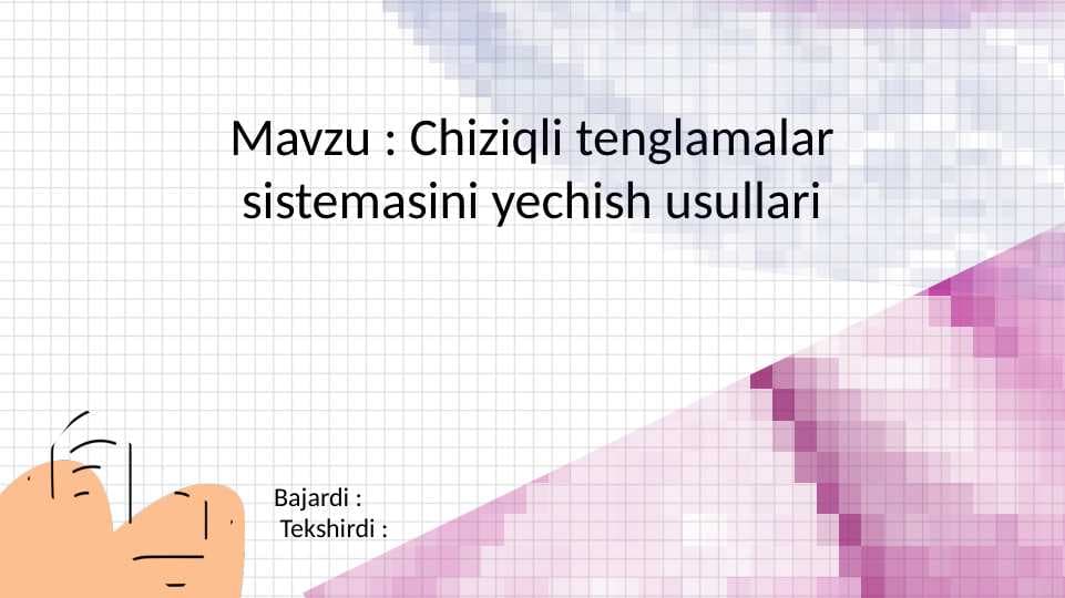 Chiziqli tenglamalar sistemasini yechish usullari