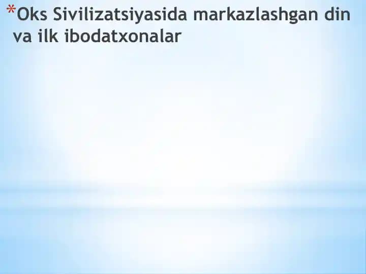 Oks Sivilizatsiyasida markazlashgan din va ilk ibodatxonalar