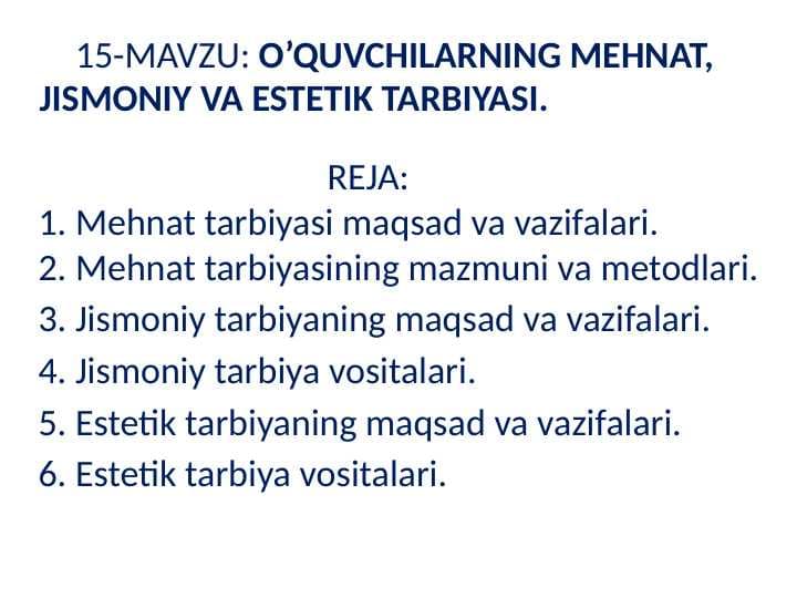 O'quvchilarni mehnat, jismoniy va estetik tarbiyasi