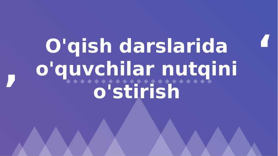 O'qish darslarida o'quvchilar nutqini o'stirish