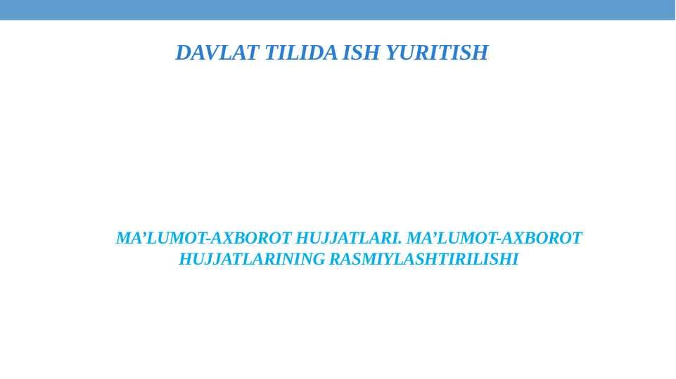 MA’LUMOT-AXBOROT HUJJATLARI. MA’LUMOT-AXBOROT HUJJATLARINING RASMIYLASHTIRILISHI
