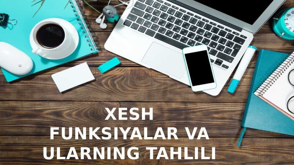 Xesh funksiyalar va ularning tahlili