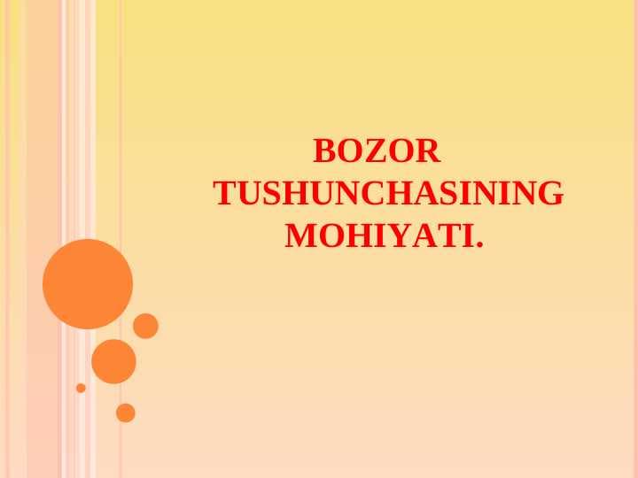BOZOR TUSHUNCHASINING MOHIYATI.