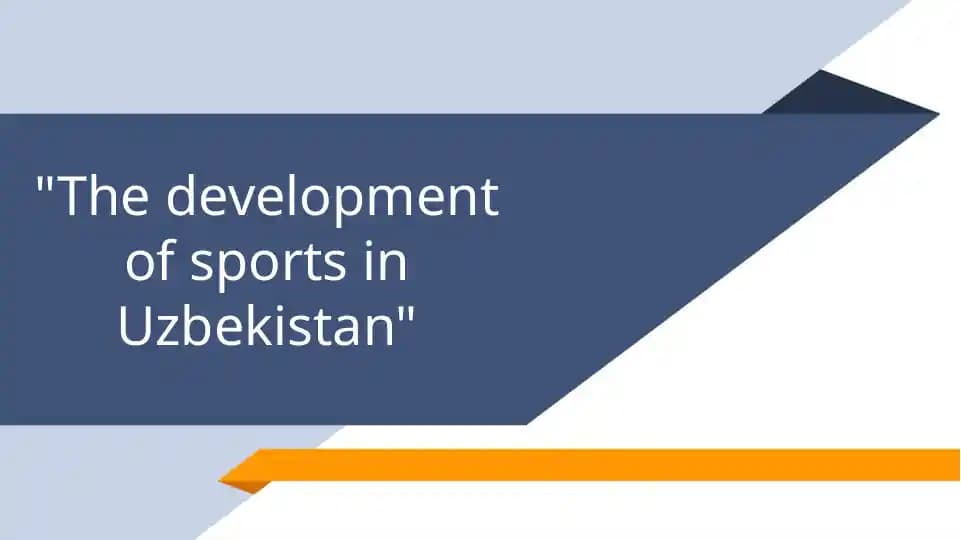 "The development of sports in Uzbekistan"