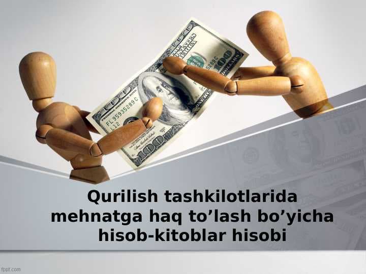 Qurilish tashkilotlarida mehnatga haq to’lash bo’yicha hisob-kitoblar hisobi