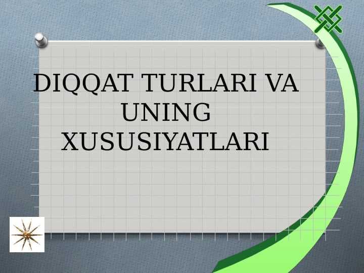 DIQQAT TURLARI VA UNING XUSUSIYATLARI