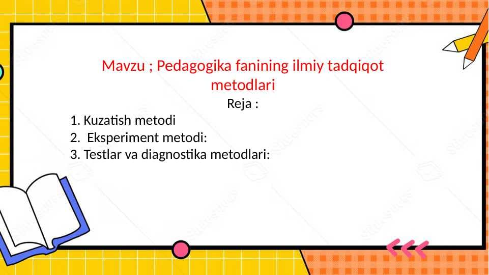 Pedagogika fanining ilmiy tadqiqot metodlari