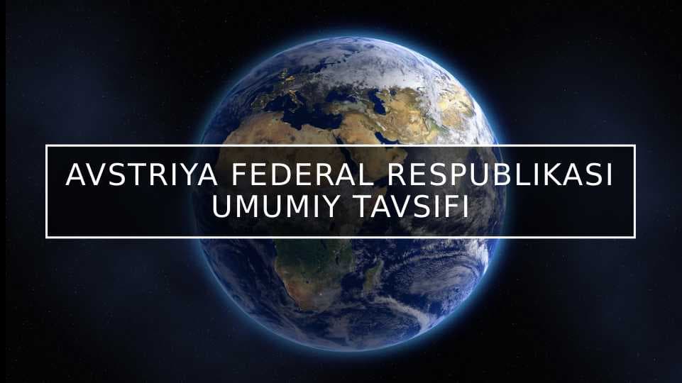Avstriya federal respublikasi umumiy tavsifi