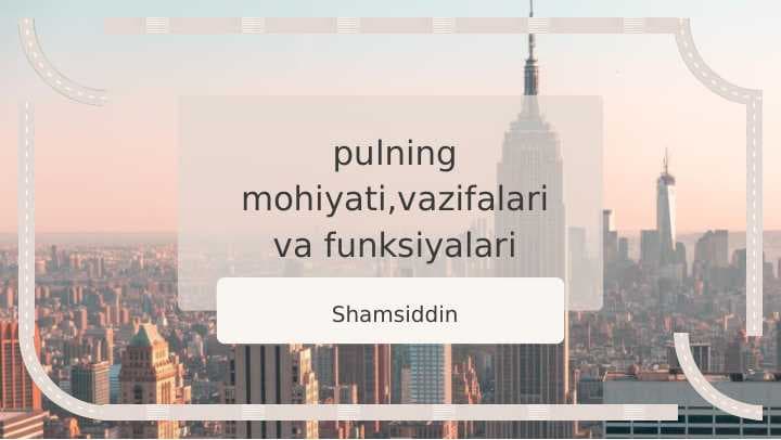 PULNING MOHIYATI,VAZIFALARI,FUNKSIYALARI