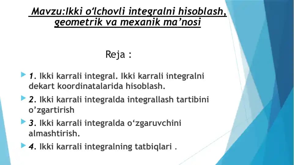 Ikki oʻlchovli integralni hisoblash, geometrik va mexanik ma’nosi