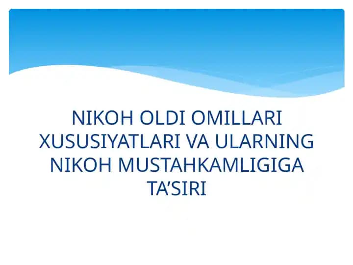 NIKOH OLDI OMILLARI XUSUSIYATLARI