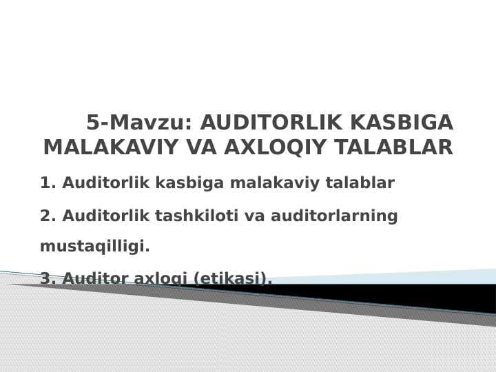 AUDITORLIK KASBIGA MALAKAVIY VA AXLOQIY TALABLARi