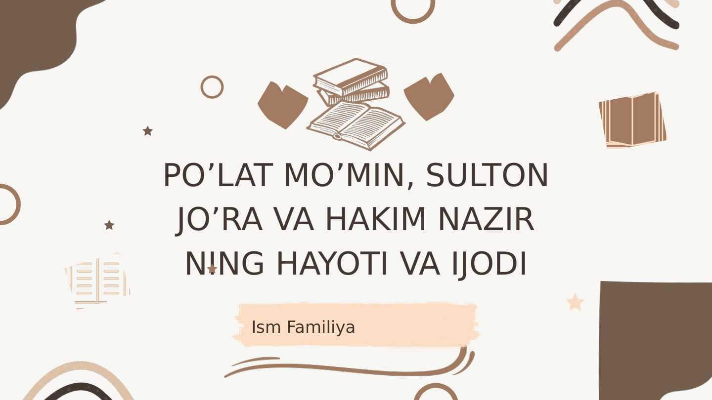 Po'lat Mo'min, Sulton Jo'ra va Hakim Nazirning ijodi