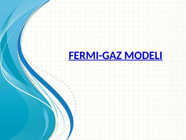 FERMI-GAZ MODELI