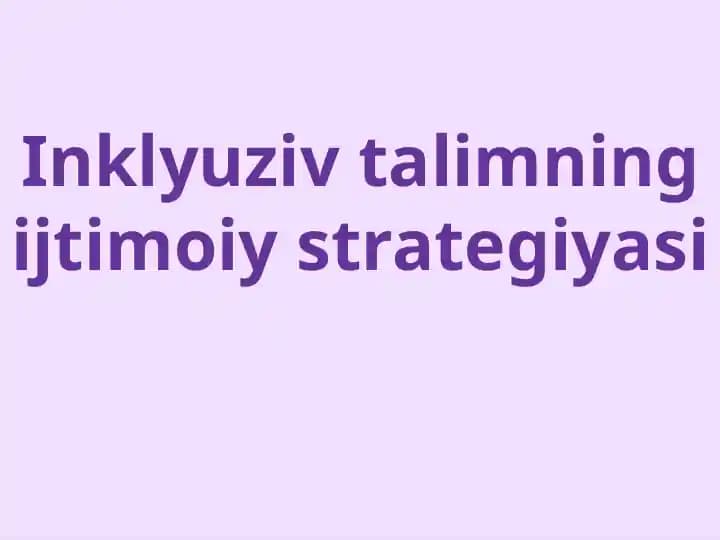 Inklyuziv talimning ijtimoiy strategiyasi