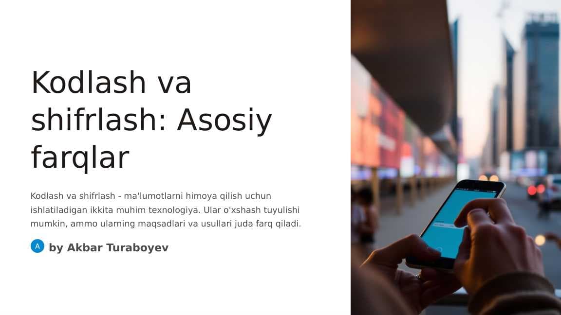 KODLASH VA SHIFRLASH ORASIDAGI FARQ.