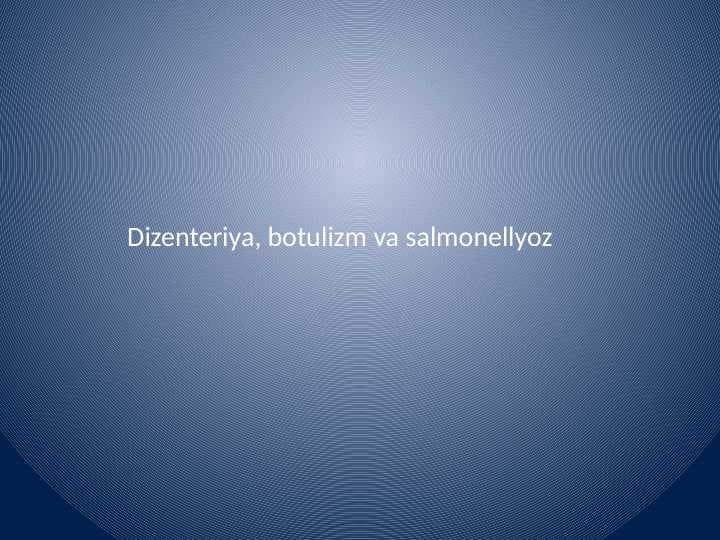 Dizenteriya, botulizm va salmonellyoz