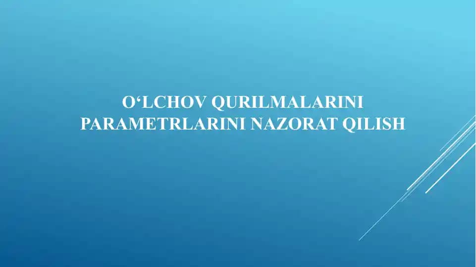 O‘lchov qurilmalarini parametrlarini nazorat qilish