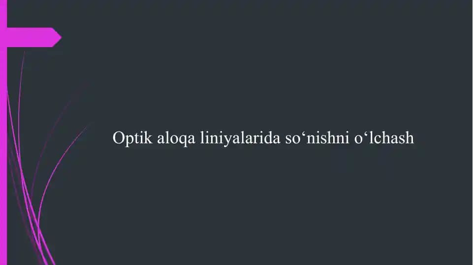 Optik aloqa liniyalarida so‘nishni o‘lchash