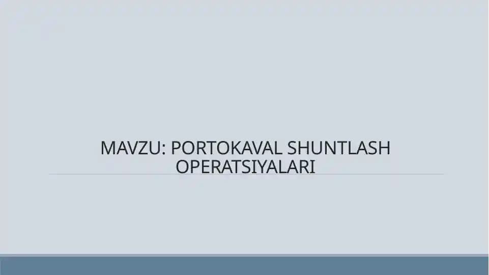PORTOKAVAL SHUNTLASH OPERATSIYALARI