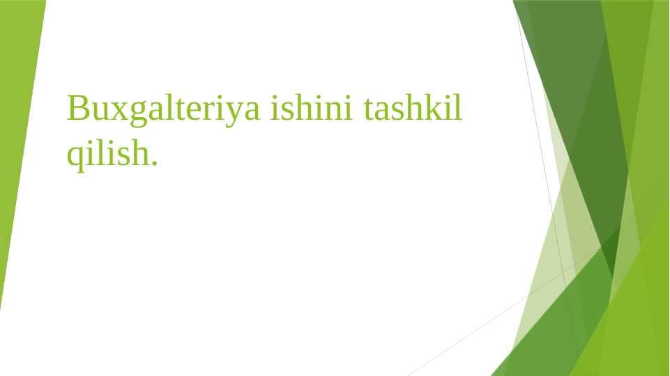 Buxgalteriya ishini tashkil qilish.