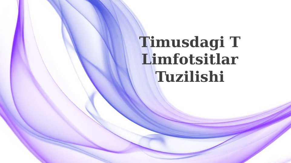Timusdagi T limfotsitlar tuzlishi