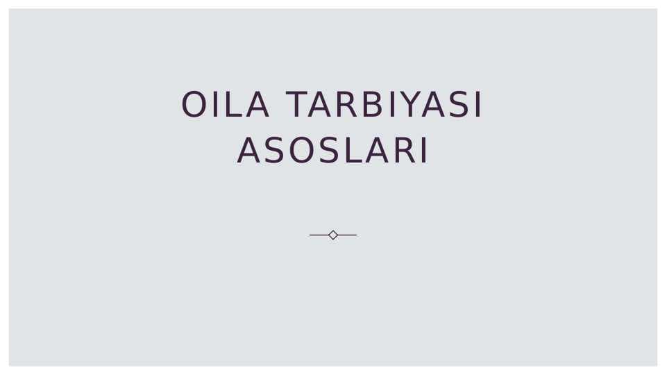Oila tarbiyasi asoslari