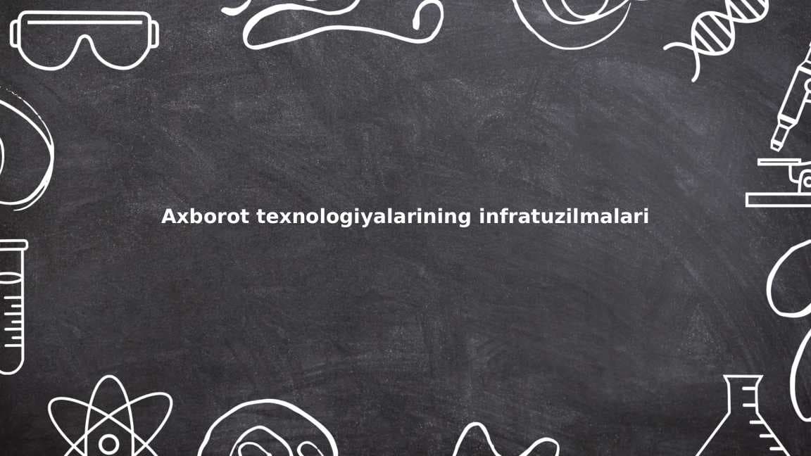 Axborot texnologiyalarining infratuzilmalari