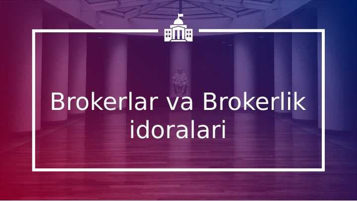 Brokerlar va brokerlar idoralari