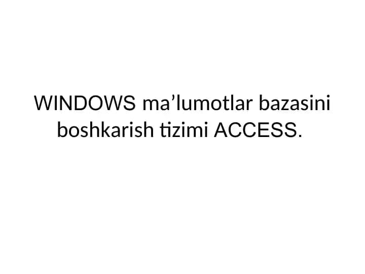 WINDOWS ma’lumotlar bazasini boshkarish tizimi ACCESS.