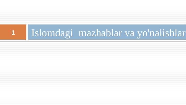 ISLOMDAGI MAZHABLAR VA YO'NALISHLAR
