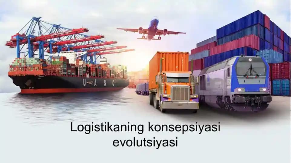 Logistikaning konsepsiyasi evolutsiyasi
