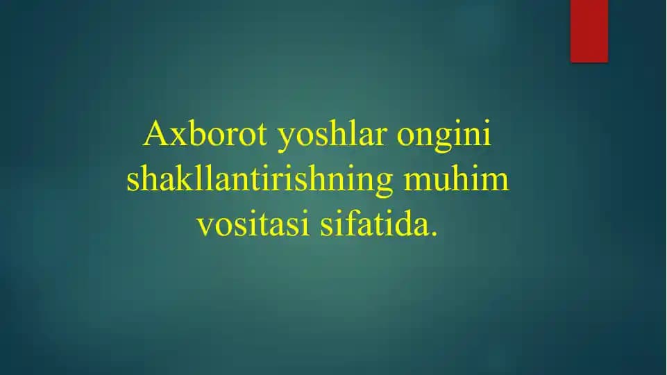 Axborot yoshlar ongini shakllantirishning muhim vositasi sifatida
