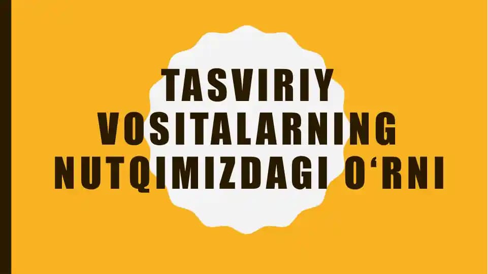 Tasviriy vositalarning nutqimizdagi o‘rni