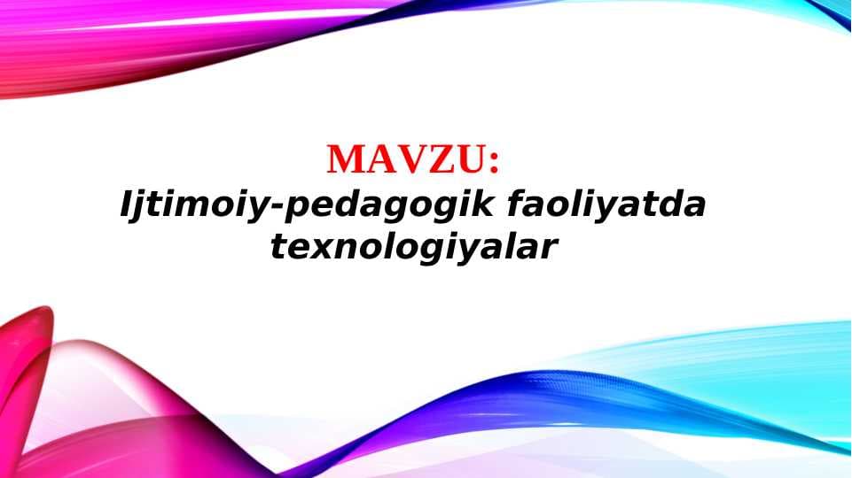 Ijtimoiy-pedagogik faoliyatda texnologiyalar